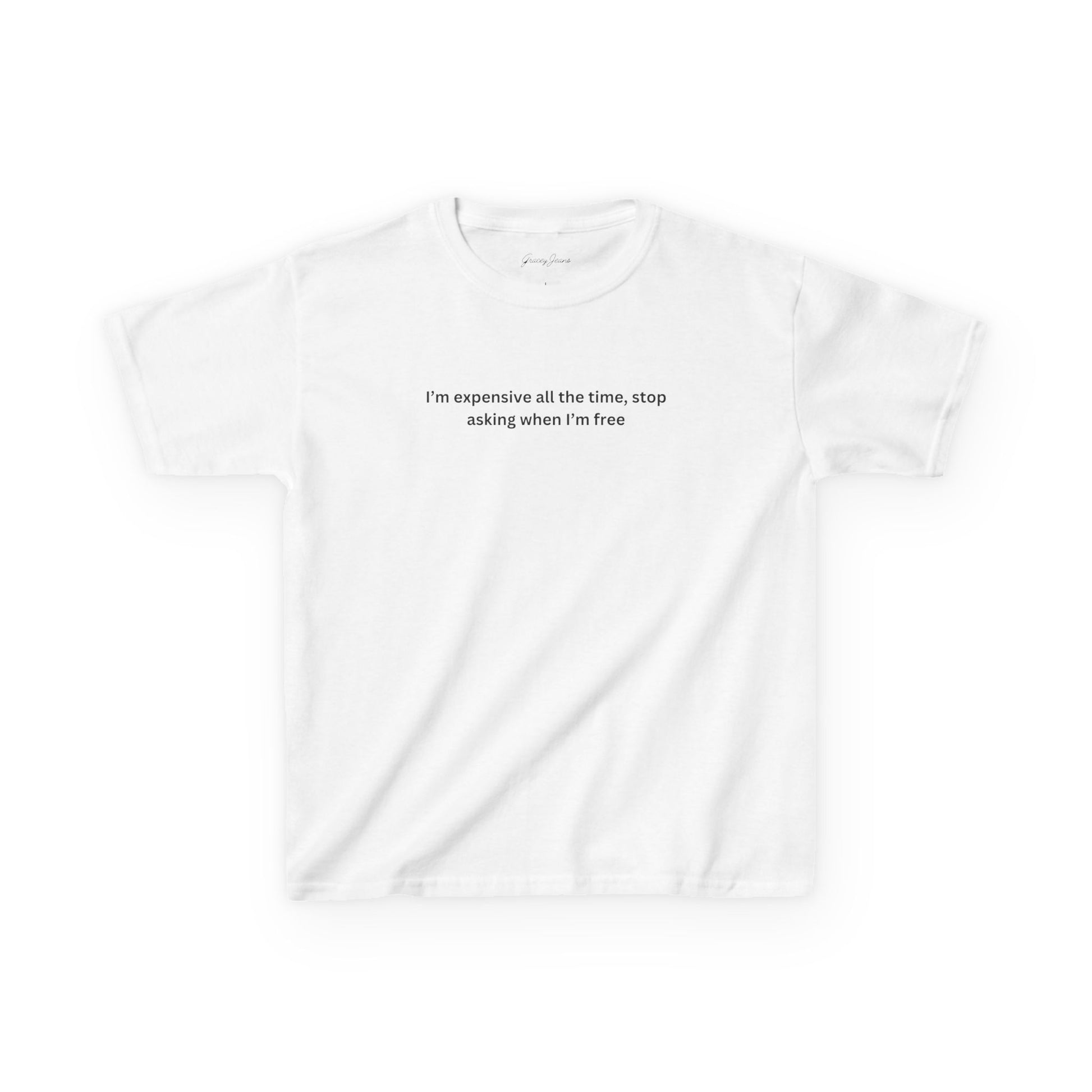 Light blue white baby tee with black text that says “I’m expensive all the time, stop asking when I’m free” – sassy Y2K crop top for women, soft cotton graphic shirt by Gracey Jeans